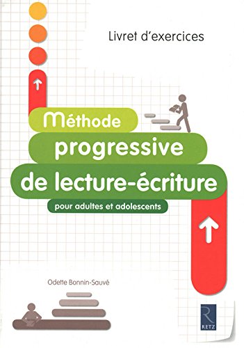 Méthode progressive de lecture-écriture pour adultes et adolescents Livret d’exercices